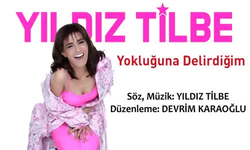 Yıldız Tilbe - Yokluğuna Delirdiğim 2018