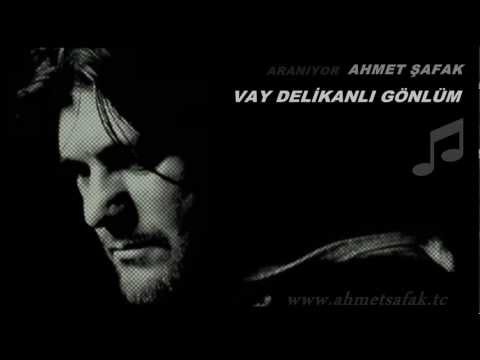 Ahmet Şafak Vay Delikanlı Gönlüm