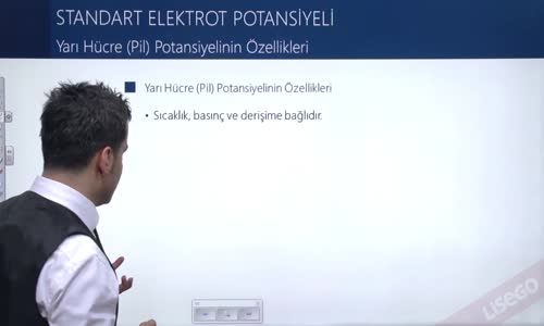 EBA KİMYA LİSE - ELEKTROKİMYASAL PİLLER - ELEKTORTLAR VE ELEKTROKİMYASAL PİLLER - YARI HÜCRE POTANSİYELİNİN ÖZELLİKLERİ