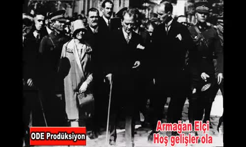 Armağan Elçi - Hoş Gelişler Ola Mustafa Kemal Paşa