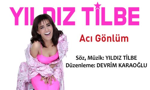 Yıldız Tilbe - Acı Gönlüm