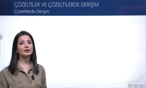 EBA KİMYA LİSE -  ÇÖZELTİLER VE ÇÖZELTİLERDE DERİŞİM - ÇÖZELTİLERDE DERİŞİM