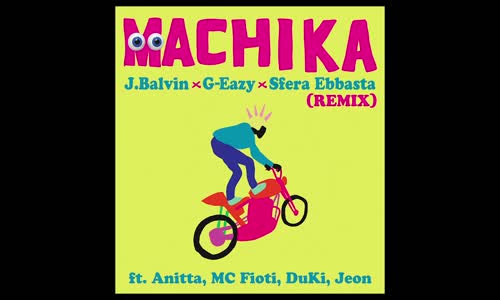 J Balvin & G eazy Ft. Sfera Ebbasta - Machika 