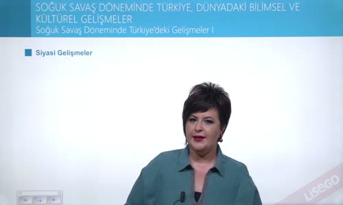 EBA T.C. İNKILAP TARİHİ VE ATATÜRKÇÜLÜK  LİSE - II.DÜNYA SAVAŞI SONRASINDA TÜRKİYE - SOĞUK SAVAŞ DÖNEMİ - TÜRKİYE'DEKİ GELİŞMELER I