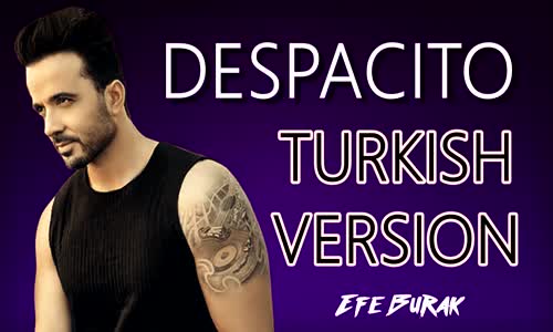 Despacito - Luis Fonsi  Türkçe Versiyonu ( Cover by Efe Burak )