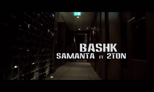 Samanta ft. 2Ton - Bashk