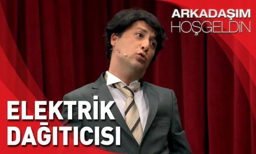 Arkadaşım Hoşgeldin - Tolga Çevik Ve Ezgi Mola - Elektrik Dağıtıcısı