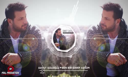 Davut Güloğlu - Ben Bir Garip Aşığım