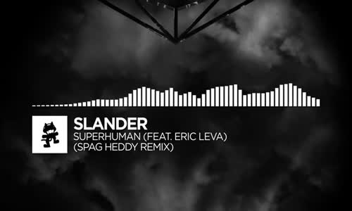  Slander Superhuman Spag Heddy Remix Ft. Eric Leva Monstercat Release 