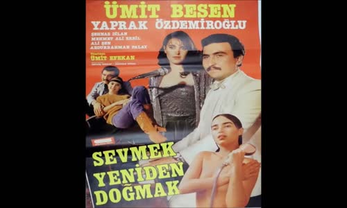 Ümit Besen - Sevmek Yeniden Doğmak