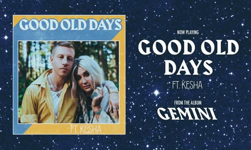 Macklemore Ft Kesha Good Old Days