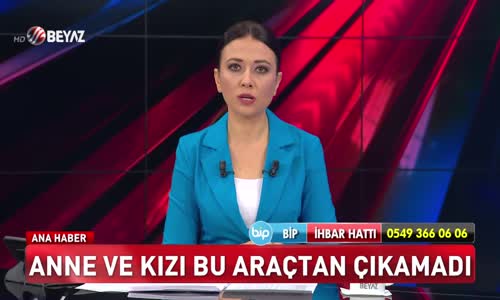 Anne ve kızı bu araçtan çıkamadı!