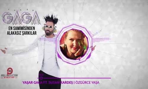  Yaşar Gaga Ft. Suzan Kardeş - Özgürce Yaşa 