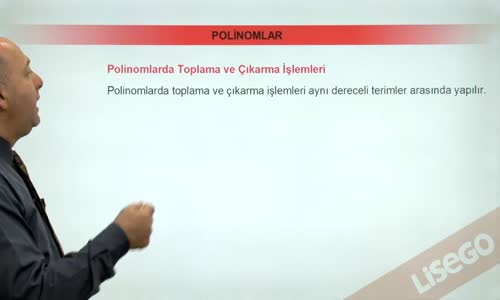 EBA MATEMATİK LİSE 4 POLİNOMLAR- POLİNOMLARDA TOPLAMA VE ÇIKARMA İŞLEMLERİ