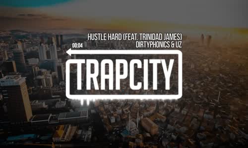 Dirtyphonics & Uz Ft. Trinidad James Hustle Hard 