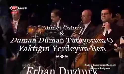 Ahmet Özhan  Duman Duman Tütüyorum O Yaktığın Yerdeyim Ben