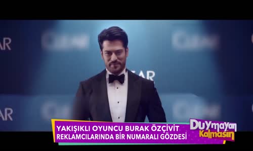 Burak Özçivit Reklamcıların Gözdesi