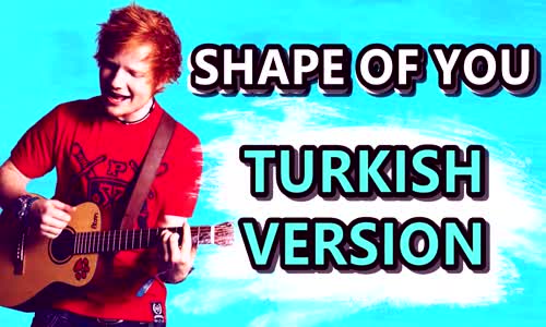 Shape of You - Ed Sheeran  Türkçe Versiyonu ( Cover by Efe Burak )