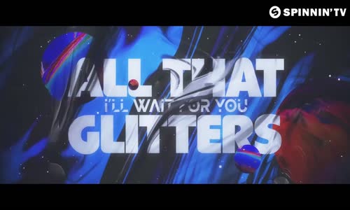 All That Glitters - I'll Wait For You (Ft. Chaz Mason)