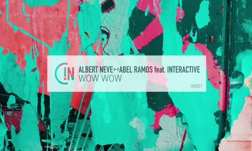 Albert Neve & Abel Ramos Feat. Interactive - Wow Wow