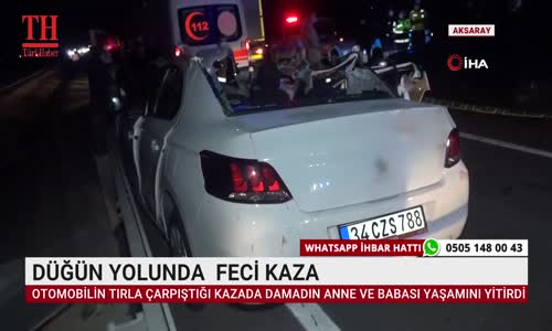 DÜĞÜN YOLUNDA FECİ KAZA