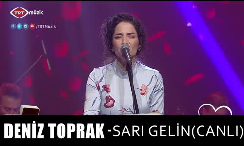 Deniz Toprak - Sarı Gelin (Canlı)