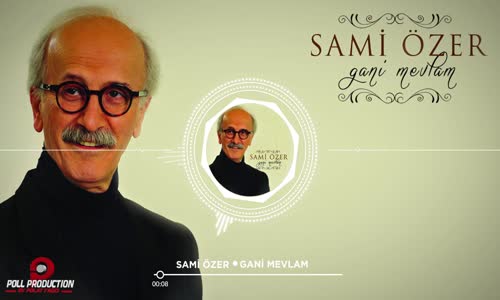 Sami Özer - Gani Mevlam