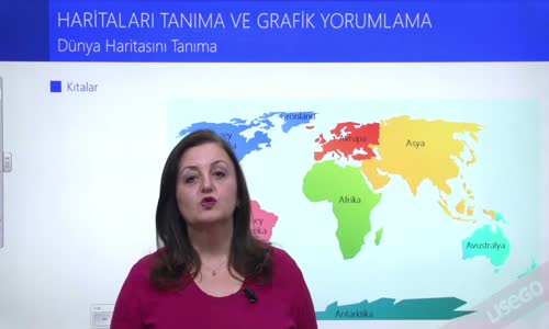 EBA COĞAFYA LİSE - DÜNYA VE TÜRKİYE HARİTASINI TANIMA - HARİTALARI TANIMA VE GRAFİK YORUMLAMA - DÜNYA HARİTASINI TANIMA