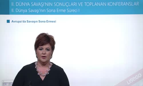 EBA T.C. İNKILAP TARİHİ VE ATATÜRKÇÜLÜK  LİSE - II.DÜNYA SAVAŞI SÜRECİNDE DÜNYA - II.DÜNYA SAVAŞI'NIN SONA ERMESİ SÜRECİ I