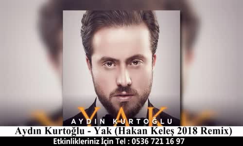 Aydın Kurtoğlu - Yak Hakan Keleş 2018 Remix