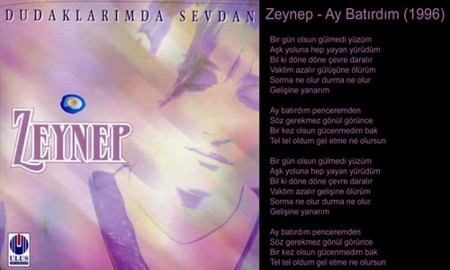 Zeynep - Ay Batırdım