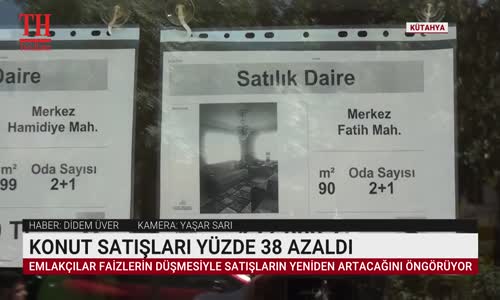 KONUT SATIŞLARI YÜZDE 38 AZALDI