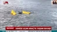 Denize Uçan Araçta Yaşam Savaşı