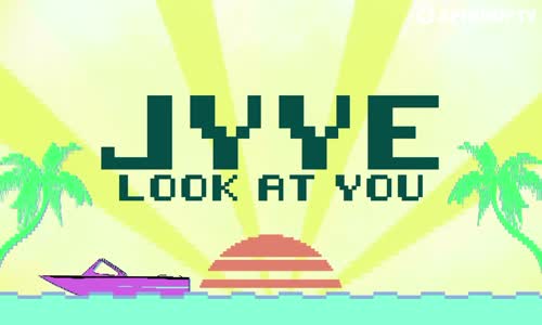 Jyye - Look At You