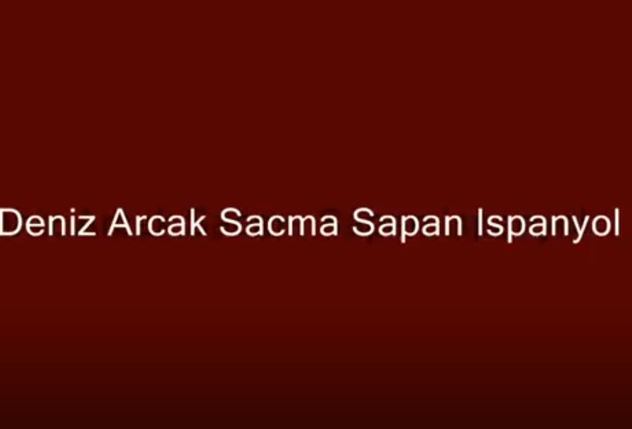 Deniz Arcak Saçma Sapan Ispanyol 90li