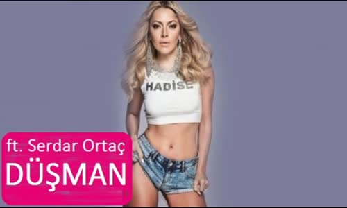 Serdar Ortaç Ft. Hadise - Düşman