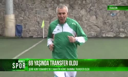 69 Yaşında Transfer Olan Dede 