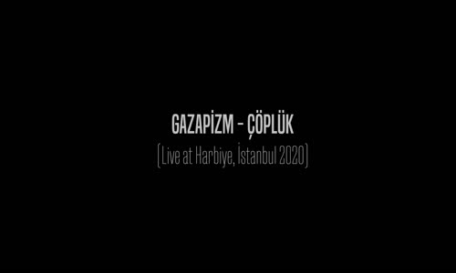 Gazapizm - Çöplük (Live @Harbiye, İstanbul) 