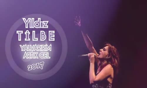 Yıldız Tilbe - Yalvarırım Artık Gel 2017