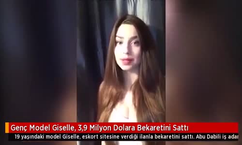 3,9 Milyon Dolar'a Bekaretini Satan Genç Model Giselle 