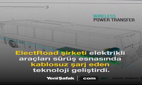 Elektrikli Araçları Kablosuz Şarj Eden Yol Geliştirildi