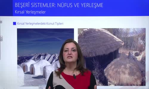 EBA COĞRAFYA LİSE - BEŞERİ SİSTEMLER;NÜFUS VE YERLEŞME - KIRSAL YERLEŞMELER II