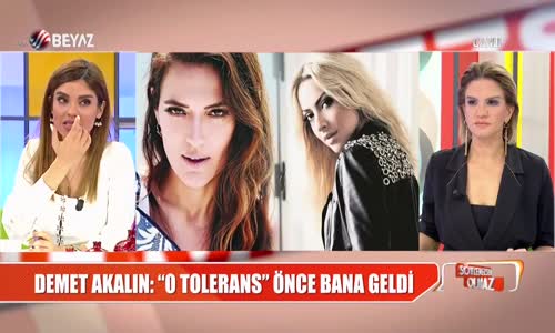 Demet Akalın O Tolerans Önce Bana Geldi 