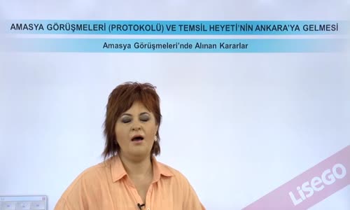 EBA T.C. İNKILAP TARİHİ VE ATATÜRKÇÜLÜK  LİSE - MİLLİ MÜCADELE HAZIRLIKLARI - AMASYA GÖRÜŞMELERİ VE TEMSİL HEYETİ'NİN ANKARA'YA GELMESİ - AMASYA GÖRÜŞMELERİNDE ALINAN KARARLAR