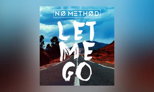 No Method - Let Me Go Jaydon Lewis Remix