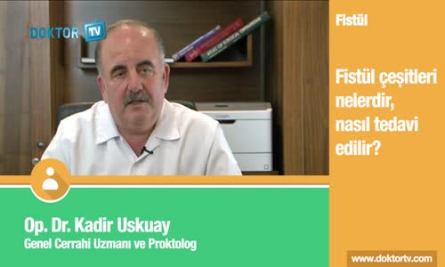 Fistül Çeşitleri Nelerdir, Nasıl Tedavi Edilir