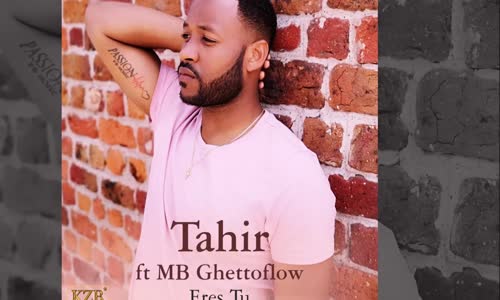 Tahir feat. MB Ghettoflow - Eres Tu (Remix)