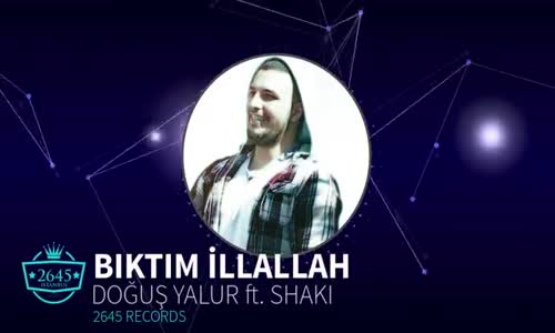 Doğuş Yalur Ft. Shaki - Bıktım İllallah