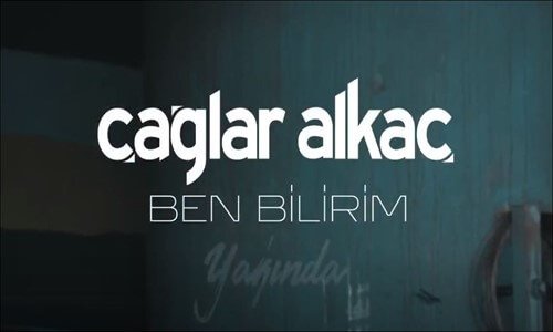 Çağlar Alkaç Ben Bilirim  Teaser 