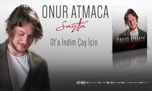 Onur Atmaca - Of'a İndim Çay İçin